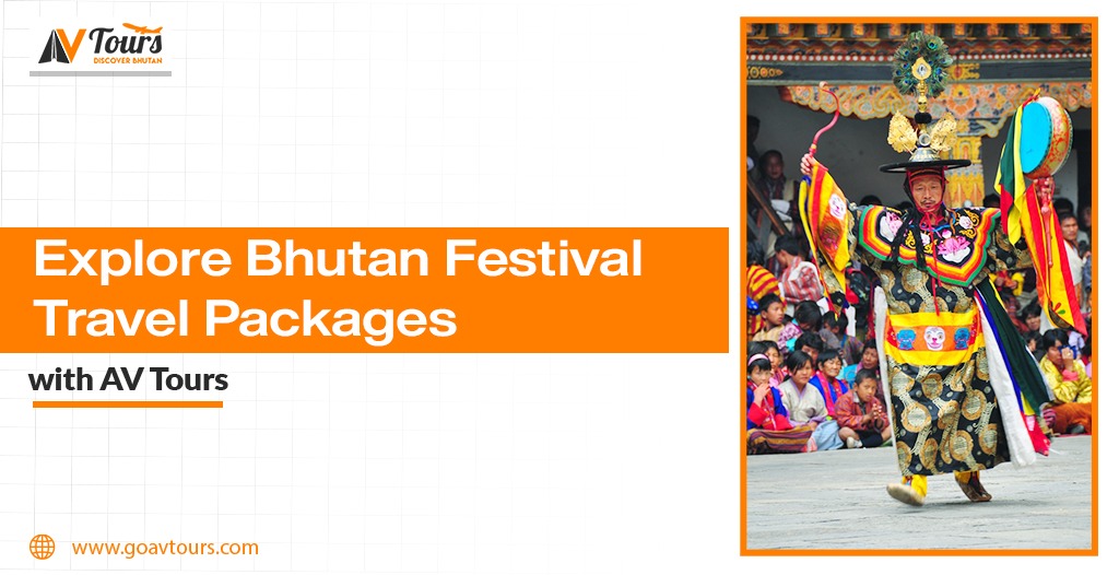 Explore Bhutan Festival Travel Packages with AV Tours